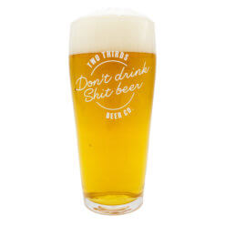 Two Thirds 'Don't Drink Shit Beer' Pint Glass